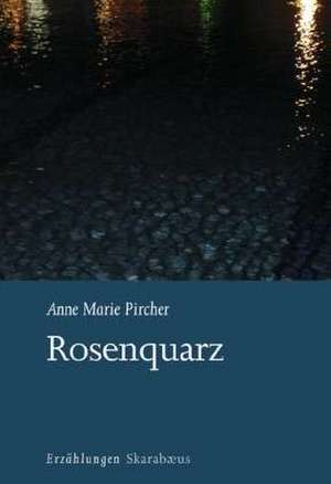 Rosenquarz de Anne Marie Pircher