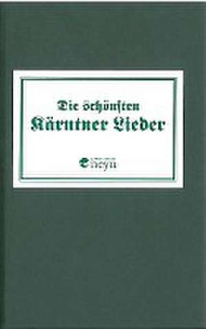 Die schönsten Kärntnerlieder de Verlag Heyn