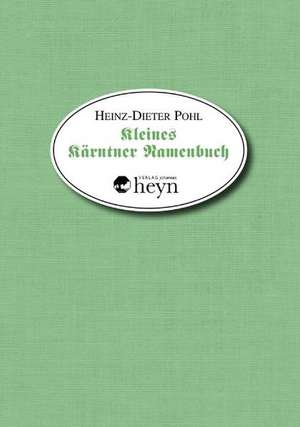 Kleines Kärntner Namenbuch de Heinz-Dieter Pohl