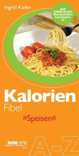 Kalorien-Fibel Speisen de Ingrid Kiefer