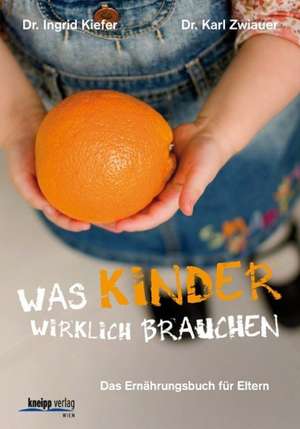 Was Kinder wirklich brauchen de Ingrid Kiefer