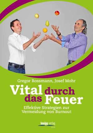 Vital durch das Feuer de Gregor Rossmann