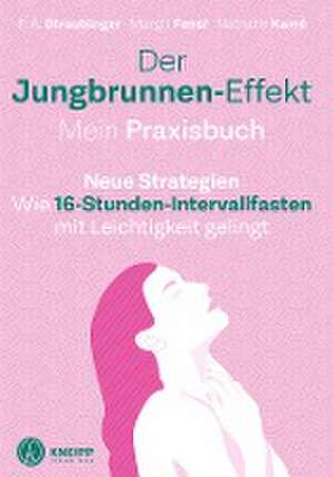 Der Jungbrunnen-Effekt. Mein Praxisbuch de P. A. Straubinger