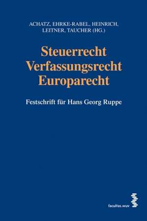 Steuerrecht - Verfassungsrecht - Europarecht de Markus Achatz