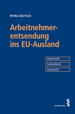 Arbeitnehmerentsendung ins EU-Ausland de Petra Deutsch