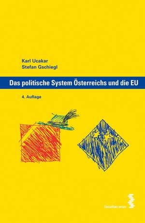 Das politische System Österreichs und die EU de Karl Ucakar