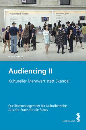 Audiencing II: Kultureller Mehrwert statt Skandal de Irene Knava