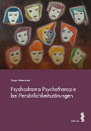 Psychodrama-Psychotherapie bei Persönlichkeitsstörungen de Sonja Hintermeier