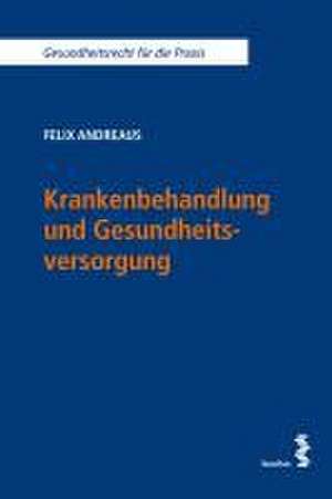 Krankenbehandlung und Gesundheitsversorgung de Felix Andreaus