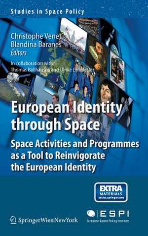 European Identity through Space: Space Activities and Programmes as a Tool to Reinvigorate the European Identity de Christophe Venet