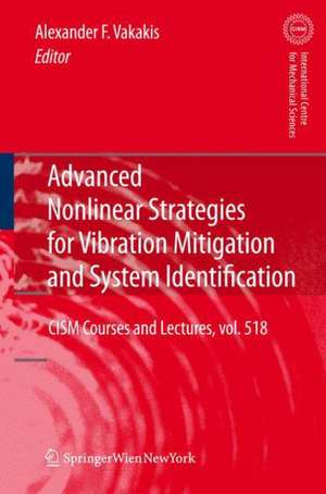 Advanced Nonlinear Strategies for Vibration Mitigation and System Identification de Alexander F. Vakakis