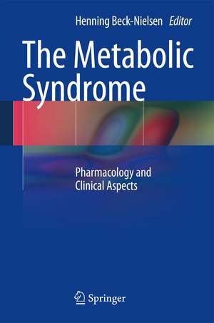 The Metabolic Syndrome: Pharmacology and Clinical Aspects de Henning Beck-Nielsen