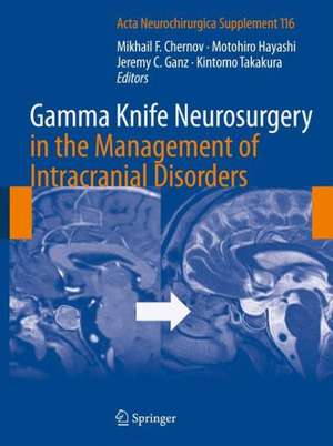 Gamma Knife Neurosurgery in the Management of Intracranial Disorders de Mikhail Chernov