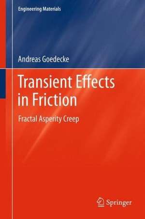 Transient Effects in Friction: Fractal Asperity Creep de Andreas Goedecke