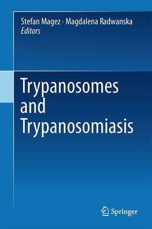 Trypanosomes and Trypanosomiasis de Stefan Magez