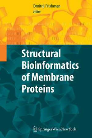 Structural Bioinformatics of Membrane Proteins de D. Frishman