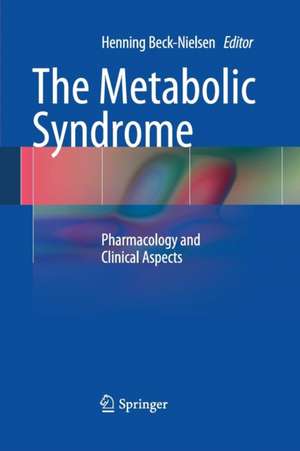 The Metabolic Syndrome: Pharmacology and Clinical Aspects de Henning Beck-Nielsen