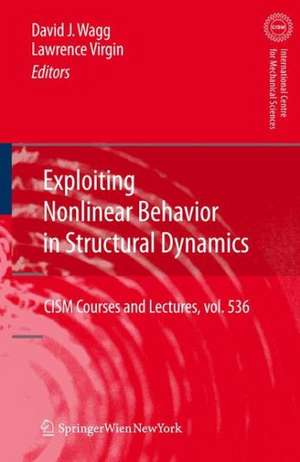 Exploiting Nonlinear Behavior in Structural Dynamics de David Wagg