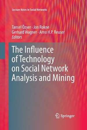 The Influence of Technology on Social Network Analysis and Mining de Tansel Özyer