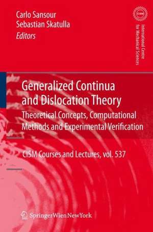 Generalized Continua and Dislocation Theory: Theoretical Concepts, Computational Methods and Experimental Verification de Carlo Sansour