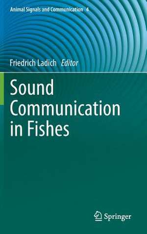 Sound Communication in Fishes de Friedrich Ladich