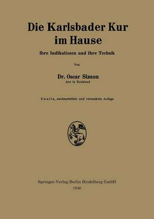 Die Karlsbader Kur im Hause: Ihre Indikationen und ihre Technik de Oscar Simon