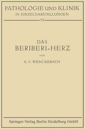 Das Beriberi-Herz: Morphologie · Klinik · Pathogenese de K. Fred Wenckebach