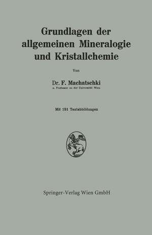 Grundlagen der allgemeinen Mineralogie und Kristallchemie de Felix Machatschki