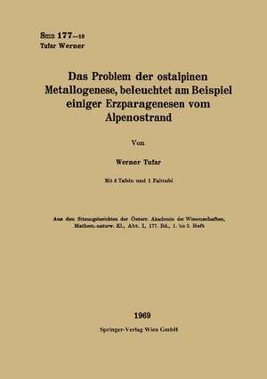 Das Problem der ostalpinen Metallogenese, beleuchtet am Beispiel einiger Erzparagenesen vom Alpenostrand de Werner Tufar