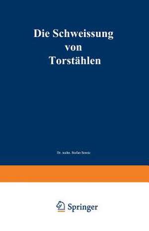 Die Schweissung von Torstählen de Stefan Soretz