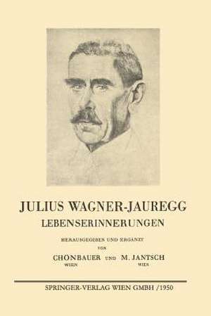 Julius Wagner-Jauregg: Lebenserinnerungen de Julius Wagner-Jauregg