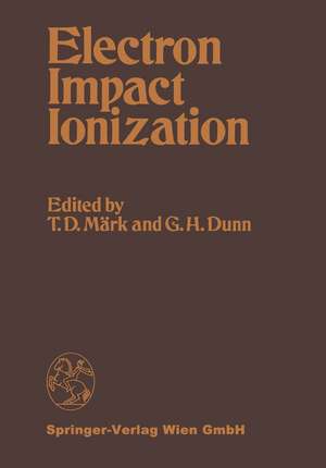 Electron Impact Ionization de T.D. Märk