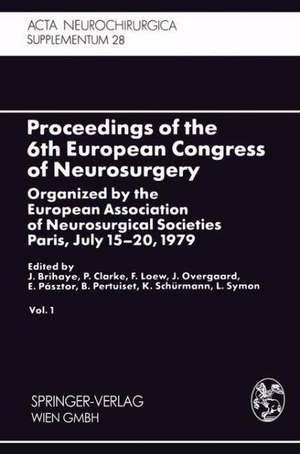 Proceedings of the 6th European Congress of Neurosurgery: Organized by the European Association of Neurosurgical Societies Paris, July 15–20, 1979. Vol. 1 de J. Brihaye