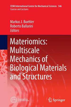 Materiomics: Multiscale Mechanics of Biological Materials and Structures de Markus J. Buehler