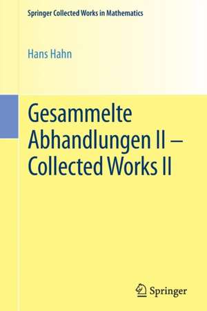 Gesammelte Abhandlungen II - Collected Works II de Hans Hahn