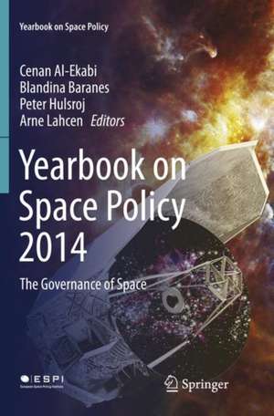 Yearbook on Space Policy 2014: The Governance of Space de Cenan Al-Ekabi