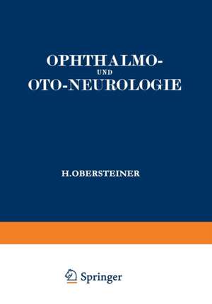 Ophthalmo- und Oto-Neurologie: Ein Lehrbuch für Studierende de Ignaz Spiegel