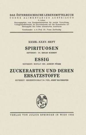 Spirituosen / Essig / Zuckerarten und deren Ersatzstoffe: XXXIII. – XXXV. Heft de Edgar Schmidt