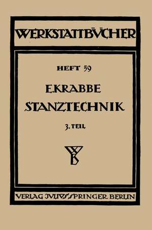 Stanztechnik: Dritter Teil Grundsatze für den Aufbau, von Schnittwerkzeugen de Erich Krabbe