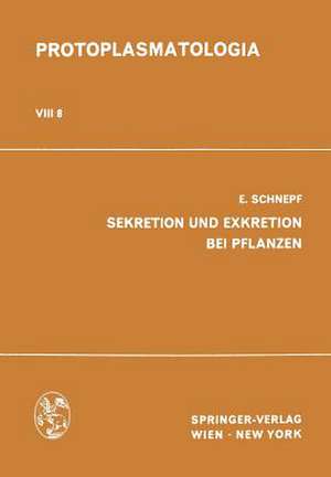 Sekretion und Exkretion bei Pflanzen de E. Schnepf