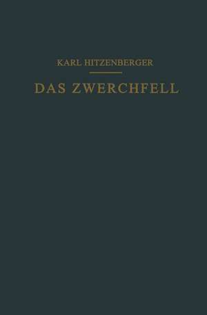 Das Zwerchfell im Gesunden und Kranken Zustand de Karl Hitzenberger