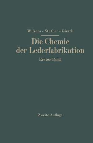 Die Chemie der Lederfabrikation: Erster Band de John Arthur Wilson