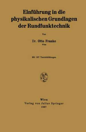 Einführung in die physikalischen Grundlagen der Rundfunktechnik de Otto Franke