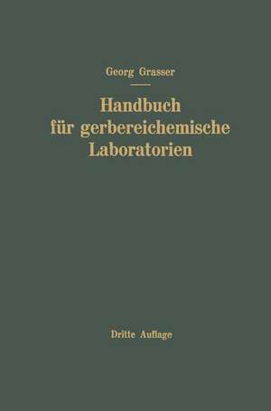 Handbuch für Gerbereichemische Laboratorien de Georg Grassner