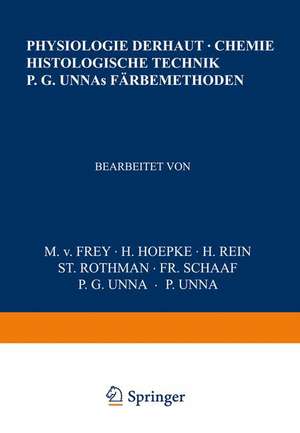 Physiologie der Haut-Chemie Histologische Technik P. G. Unnas Färbemethoden de NA Frey