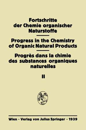 Fortschritte der Chemie Organischer Naturstoffe: Eine Sammlung von Zusammenfassenden Berichten de Y. Asahina