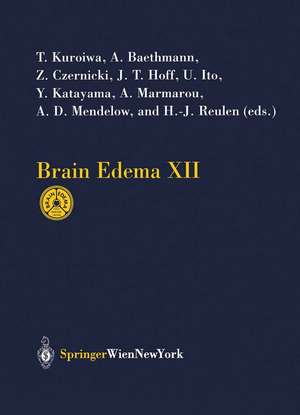 Brain Edema XII: Proceedings of the 12th International Symposium, Hakone, Japan, November 10–13, 2002 de T. Kuroiwa