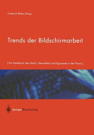 Trends der Bildschirmarbeit: Ein Handbuch über Recht, Gesundheit und Ergonomie in der Praxis de M. Molnar