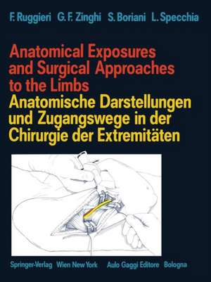 Anatomical Exposures and Surgical Approaches to the Limbs Anatomische Darstellungen und Zugangswege in der Chirurgie der Extremitäten de P. Ruggieri