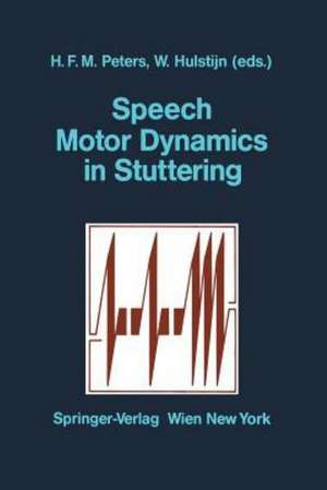 Speech Motor Dynamics in Stuttering de Hermann F.M. Peters